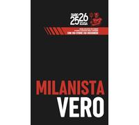 Diario scuola 2025 2026 - Milanista Vero: Agenda scolastica per studenti di scuola elementare media e superiore con 100 Storie sui Rossoneri