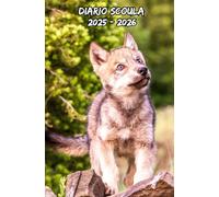 Diario Scuola 2025 2026 Motivo Lupo Cane: Pianificatore settimanale appositamente progettato per gli studenti, con un layout che presenta una settimana per due pagine
