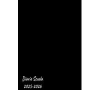 Diario Scuola 2025 2026: Organizzatore settimanale Scuola da settembre 2025 a luglio 2026 per studenti delle scuole elementari, superiori e universitari (ritorno a scuola)