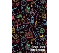 Diario Scuola 2025-2026: Pianificatore Organizzatore per l'anno Scolastico da Settembre 25 a Agosto 26 || Agenda Scolastica per Scuola delle Elementari, Medie e Superiori || Formato Piccolo A5