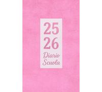 Diario scuola 2025 2026 Rosa: Pianificatore giornaliero per ragazze e ragazzi | Materiale scolastico medie elementari superiori università | Copertina colore rosa