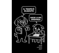 Diario Scuola 2026-2027 - Il tempo è scaduto: Agenda scolastica divertente per studenti | Settembre 2026 - Luglio 2027 | Planner settimanale, calendari, compiti, verifiche e note