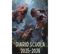 Diario Scuola Dinosauri 2025-2026: Agenda Scolastica Giornaliera con Quiz Finale per Veri Paleontologi-Manuale sui Dinosauri e Attività Giurassiche per le Vacanze