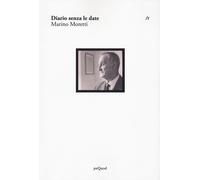 Diario senza le date [Paperback] Moretti, Marino and Raffaeli, Massimo