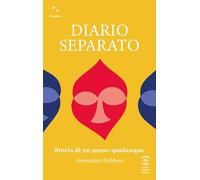 Diario separato. Storia di un uomo qualunque