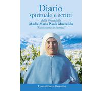 Diario spirituale e scritti delle venerabile Madre Maria Paola Muzzeddu «M...
