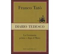 Diario tedesco. La Germania prima e dopo il muro
