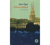 DIARIO TEDESCO - Mori Ogai Borriello G. (cur.) - 2022 - Atmosphere Libri