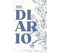 DIARIO: Un espacio para plasmar tus metas, visualizar tu futuro y hacer realidad tus sueños.
