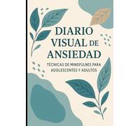 Diario Visual de Ansiedad: Técnicas de Mindfulness para Adolescentes y Adultos