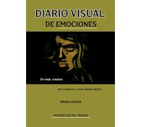 DIARIO VISUAL DE EMOCIONES: Un viaje creativo para explorar y sanar desde dentro