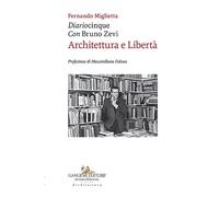 Diariocinque con Bruno Zevi. Architettura e libertà
