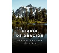 Diariode Oración Conecta con Dios Día a Día: Reflexiona, Ora y Encuentra Paz
