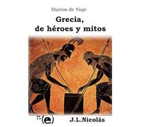 Diarios de Viaje: Grecia, de heroes y mitos