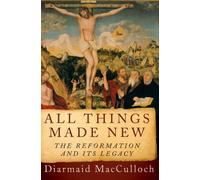 Diarmaid MacCulloch – All Things Made New – Tascabile