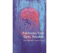 Diarmait Mac Giolla Chríost Fieldnotes from Celtic Palestine (Tascabile)