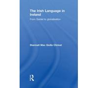 Diarmait Mac Giolla Chríost The Irish Language in Ireland (Tascabile)