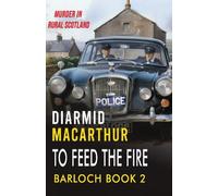Diarmid MacArthur To Feed The Fire (Tascabile) Barloch