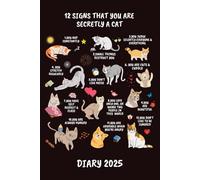 Diary 2025: 12 Secret Signs That You Are Secretly a Cat Monthly and Week to View Planner, Monday Start