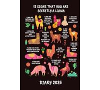 Diary 2025: 12 Secret Signs That You Are Secretly a Llama Monthly and Week to View Planner, Monday Start