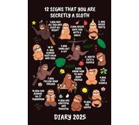 Diary 2025: 12 Signs That You Are Secretly a Sloth, Month and Week To View Planner, Monday Start