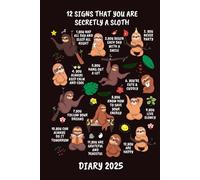 Diary 2025: 12 Signs That You Are Secretly a Sloth, Month and Week To View Planner, Monday Start