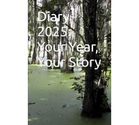 Diary 2025: Your Year, Your Story: A Sleek and Versatile Journal for Daily Reflections, Planning, and Inspiration