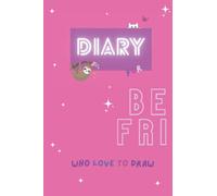 Diary for be fri who love to draw: Two matching diaries that make up the words - best friends - when placed side by side