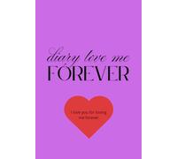 diary love me forever: To give as a gift