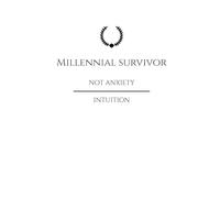 Diary: Millennial survivor, it was not anxiety, it was intuition: follow the plan... mind, body, focus: our soul is ready