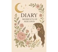 DIARY: Moments of Her Own