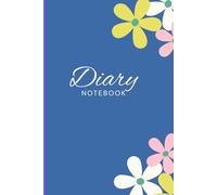 Diary Notebook: A notebook for writing down everything important