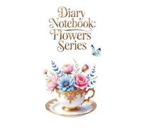 Diary Notebook: Flowers Series: Elegant Journal from the Luxury Floral-Inspired Collection 100 pagE
