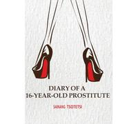DIARY OF A 16-YEAR-OLD PROSTITUTE