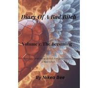 Diary of a Bad Bitch Volume 1: The Becoming