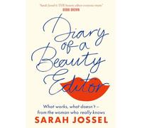 Diary of a Beauty Editor: What works, what doesn't - from the woman who really knows