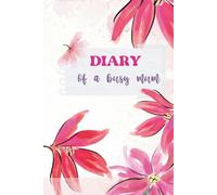 Diary of a busy mum: Weekly Planner | 100 pages | 6x9 inches | Daily Life Organiser | Compact Design for Work, Home and School Planning
