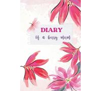 Diary of a busy mum: Weekly Planner | 100 pages | 6x9 inches | Daily Life Organiser | Compact Design for Work, Home and School Planning