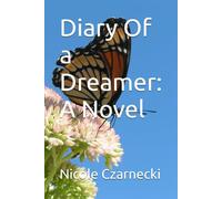 Diary Of a Dreamer: A Novel