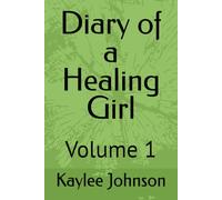 Diary of a Healing Girl: Volume 1