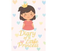 Diary of a Little Princess: A Magical Lined Journal for Writing, Dreams & Royal Reflections