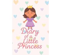 Diary of a Little Princess: A Magical Lined Journal for Writing, Dreams & Royal Reflections