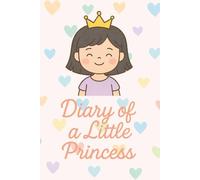 Diary of a Little Princess: A Magical Lined Journal for Writing, Dreams & Royal Reflections