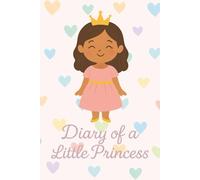 Diary of a Little Princess: A Magical Lined Journal for Writing, Dreams & Royal Reflections