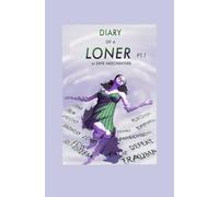 DIARY OF A LONER PT. 1