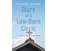 Diary of a Low-born Cleric: A Year in the Priesthood