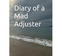 Diary of a Mad Adjuster