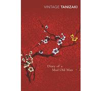 Diary of a Mad Old Man: Junichiro Tanizaki