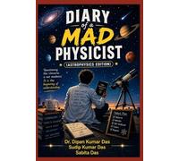 Diary of a Mad Physicist (Astrophysics Edition)