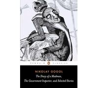 The Diary of a Madman, the Government Inspector, and Selected Stories